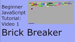 Easy Brick Breaker JavaScript Tutorial 1