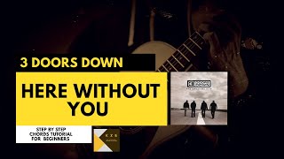 HERE WITHOUT YOU - 3 DOORS DOWN | Step by step Chords Tutorial  | Capo 1st fret 🤟🎸😎
