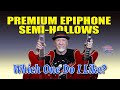 Which Premium Epiphone Semi-Hollow?