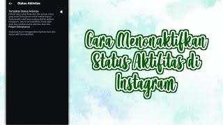 CARA MENONAKTIFKAN STATUS AKTIFITAS DI INSTAGRAM