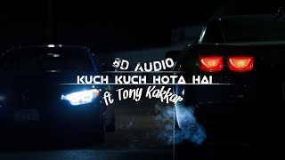 KUCH KUCH IN 8D AUDIO - Tony Kakkar  By THIRD DIMENSION MUSIC 4287