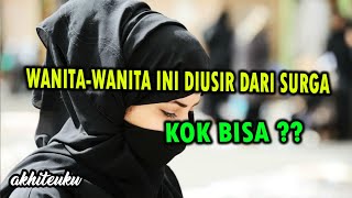 10 Golongan Wanita Yang Diusir Dari Surga