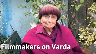 A New Generation of Filmmakers on Agnès Varda's Influence