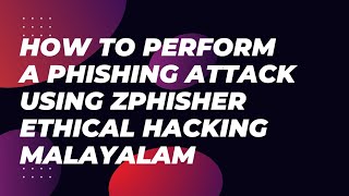 How To Perform A Simple Phishing Attack Using Zphisher tool Ethical Hacking Malayalam