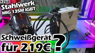 Endlich! | DAS Schweißgerät für Heimwerker und Einsteiger | STAHLWERK MIG 135 M IGBT | ST-800PV