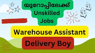 Europe Unskilled Jobs # Warehouse Assistant # Delivery Boys