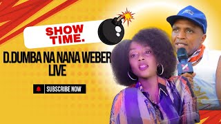 Show Time D Dumba na Nana Weber ntibabaho