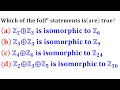 Z2⨁Z3  is isomorphic to Z6 Z3⨁Z3  is isomorphic to Z9 IIT Jam 2015  group theory