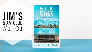 #Jims5amclub 1301 Four Thousand hours by Oliver Burkeman ( published 10/8/21).
