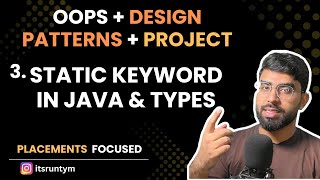 L3. Static keyword in Java - Static Variable, Method, Class || OOPs in Java- SOLID, Design Patterns