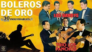 Sus 50 Mejores Boleros De Oro || Los Panchos, Los Dandys y Los Tecolines || Musica Latinoamericana