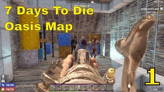 7 Days To Die Oasis Map Episode 1 -No Commentary-
