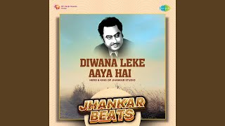 Diwana Leke Aaya Hai - Jhankar Beats
