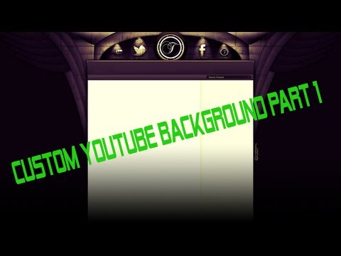 How To Make A Custom Background Part 1 Hd 2012 Youtube How To Make A Custom Background Part 1 Hd 2012 Youtube