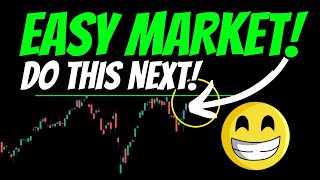 THIS MARKET IS EASY!!! DO THIS NEXT!