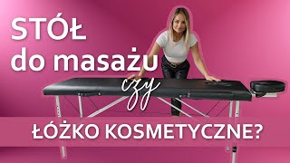 Stół do masażu czy łóżko kosmetyczne?