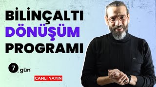 Bilinçaltı Dönüşüm Programı (7. gün) - Halil Ata Bıçakçı