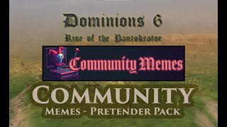 Dominions 6 - Community Memes (More Fun Pretenders For SP AI)