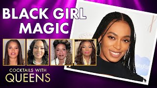 Solange Knowles Makes History For Black Women! | Cocktails with Queens