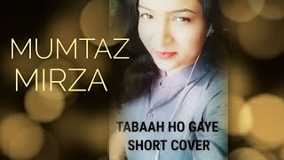 Tabah Ho Gaye | Kalank | Shreya Ghoshal | Pritam | Amitabh | Cover | Mumtaz Mirza