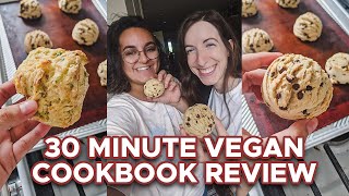 Testing Quick & Easy 30 Minute Vegan Recipes | Vegan Cookbook Review