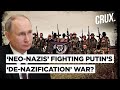 Russian Propaganda Exposed l ‘Neo-Nazi’ Groups Fighting Putin’s War To ‘De-Nazify’ Ukraine?