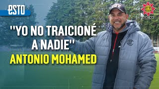 Antonio Mohamed asegura que su llegada a Toluca no tuvo polémica