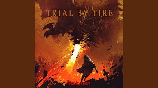 Trial By Fire