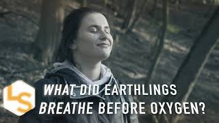 What Did Earthlings Breathe Before Oxygen?