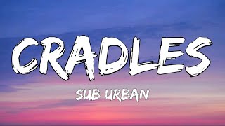 Sub Urban - Cradles (Lyrics)