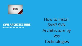 How to install SVN? SVN Architecture ...