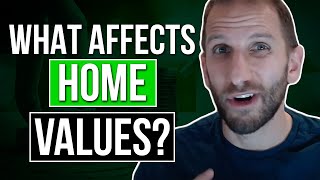 What Affects Home Values? | Rick B Albert