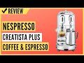 Nespresso Creatista Plus Coffee and Espresso Machine Review