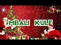 MBALI KULE Lyrics Christmas song