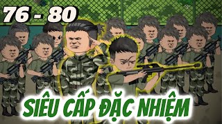 Siêu Cấp Đặc Nhiệm | Tập 76 - 80 | Tùng sub