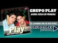 Grupo Play - Lloraras mas de diez veces │Cd Ahora juega en primera [2007]