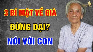 VỀ GIÀ, Khôn Ngoan Đừng Để Lộ 3 BÍ MẬT Này Với Con - Vạn Điều Ý Nghĩa