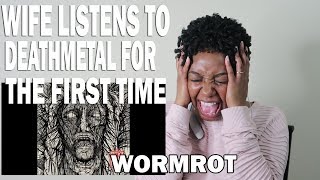 WIFE LISTENS TO DEATHMETAL FOR THE FIRST TIME// WORMROT