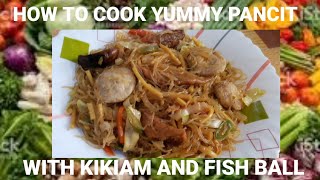 HOW TO COOK YUMMY PANCIT WITH KIKIAM AND FISH BALL | PANLASANG PINOY
