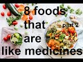 8 foods that are like medicines  PART 2