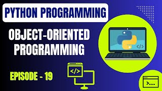 Basic Python Programming | Episode 19: Python Object-Oriented Programming | Embedded Systems