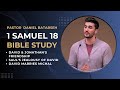 1 Samuel 18 Bible Study (David & Jonathan's Friendship/Saul's Jealousy) | Pastor Daniel Batarseh