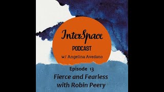 Interspace Podcast Audiogram Episode 13: Fierce and Fearless with Robin Peery