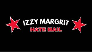 Hate Mail- Izzy Margrit (Teaser)