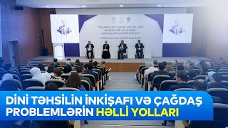 “Müasir Dini Təhsil Modelləri: Ənənələr və Qlobal Çağırışlar”