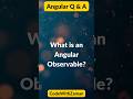 Angular Observable? Explained: A Beginner’s Guide 🚀