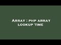 Array : php array lookup time