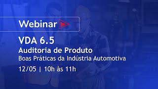 Webinar VDA 6.5 - Auditoria de Produto