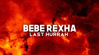 Bebe Rexha - Last Hurrah (Lyric Video)