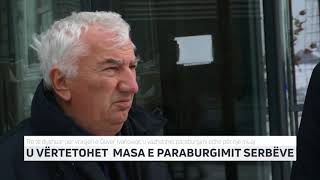 U VËRTETOHET  MASA E PARABURGIMIT SERBËVE | T7